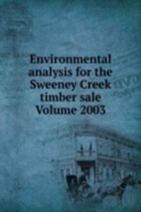 Environmental analysis for the Sweeney Creek timber sale Volume 2003