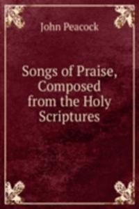 Songs of Praise, Composed from the Holy Scriptures