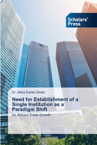 Need for Establishment of a Single Institution as a Paradigm Shift