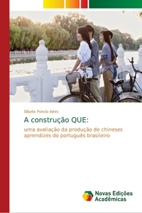 A construção QUE
