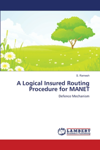 Logical Insured Routing Procedure for MANET