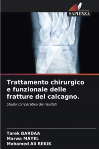 Trattamento chirurgico e funzionale delle fratture del calcagno.