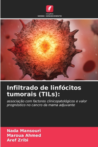 Infiltrado de linfócitos tumorais (TILs)