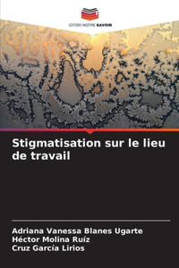 Stigmatisation sur le lieu de travail