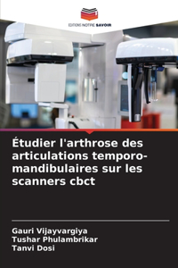 Étudier l'arthrose des articulations temporo-mandibulaires sur les scanners cbct