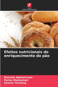Efeitos nutricionais do enriquecimento do pão