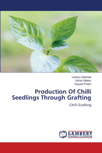 Production Of Chilli Seedlings Through Grafting
