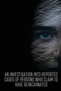 Investigation Into Reported Cases Of Persons Who Claim To Have Reincarnated