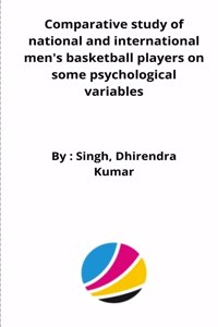 Comparative study of national and international men's basketball players on some psychological variables