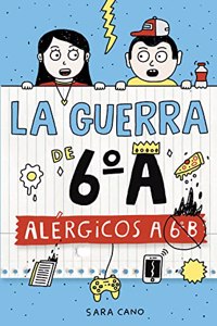 Alergicos a 6o B (Serie La guerra de 6oA 1)