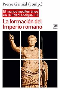 La formacion del Imperio romano: El mundo mediterraneo en la Edad Antigua, III