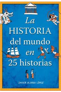 La Historia del Mundo En 25 Historias /The History of the World in 25 Stories