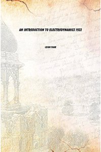 An Introduction To Electrodynamics 1922 [Hardcover]