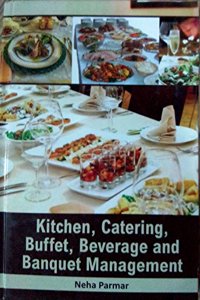 Kitchen, Catering, Buffet, Beverage and Banquet Management