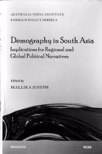 Demography in South Asia: Implications for Regional and Global Political Narratives