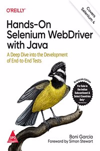 Hands-On Selenium Webdriver With Java: A Deep Dive Into The Development Of End-To-End Tests (Grayscale Indian Edition)