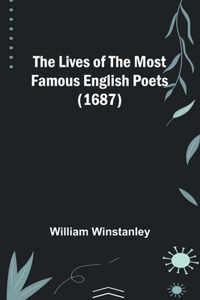 Lives of the Most Famous English Poets (1687)