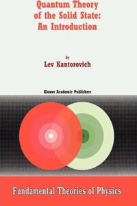 Quantum Theory of the Solid State: An Introduction (Fundamental Theories of Physics, Volume 136) [Special Indian Edition - Reprint Year: 2020] [Paperback] Lev Kantorovich