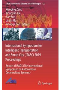 International Symposium for Intelligent Transportation and Smart City (Itasc) 2019 Proceedings