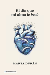 día que mi alma le besó