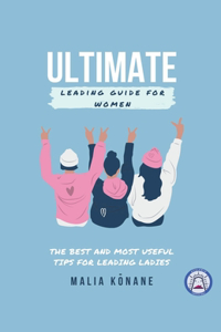 Ultimate Leading Guide for Women