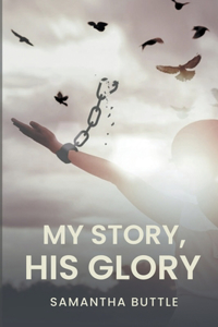 My Story, His Glory