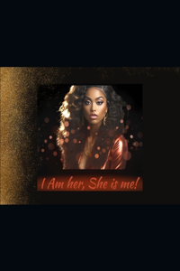 I Am her, She is me!