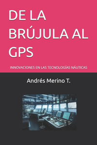 de la Brújula Al GPS