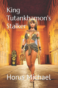 King Tutankhamon's Stalker