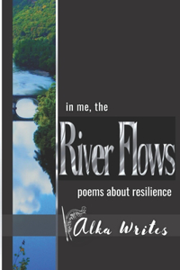 In me the river flows