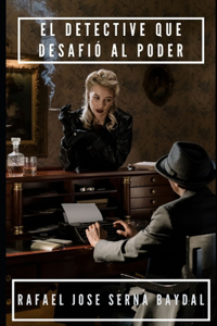 El Detective que Desafió al Poder