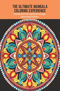 The Ultimate Mandala Coloring Experience