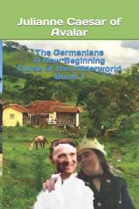 The Germanians A New Beginning Curse of the Underworld Book