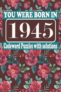 You Were Born in 1945