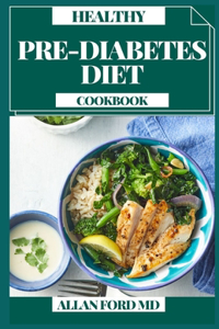 Healthy Pre-Diabetes Diet Cookbook