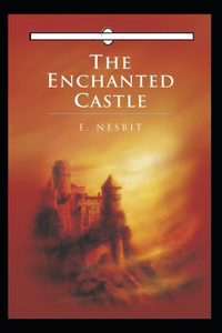 The Enchanted Castle Annotated