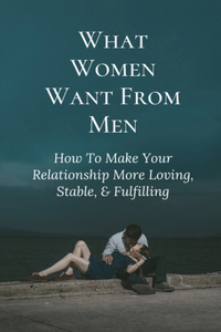 What Women Want From Men