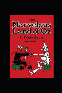 The Marvelous Land of Oz Annotated