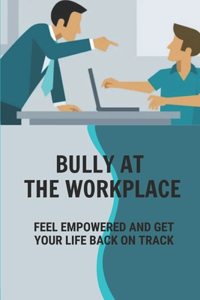 Bully At The Workplace