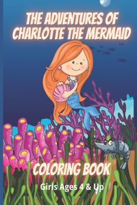 Adventures of Charlotte The Mermaid Coloring Book Girls Ages 4 & Up