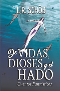De Vidas, Dioses y el Hado