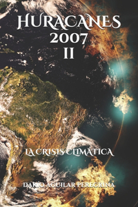 Huracanes 2007 La Crisis Climática