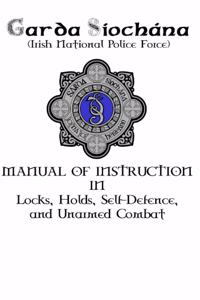 Manual of Instruction In Locks, Holds, Self-Defence, and Unarmed Combat