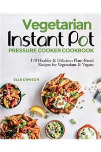 Vegetarian Instant Pot Pressure Cooker Cookbook