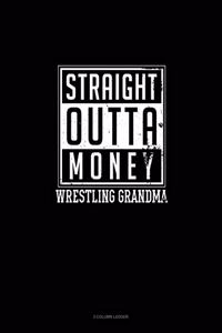 Straight Outta Money Wrestling Grandma