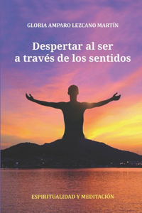 Despertar al ser a través de los sentidos