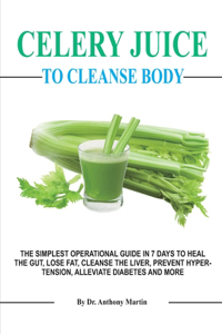 Celery Juice To Cleanse Body