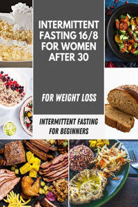 Intermittent Fasting 16_8 For Women After 30