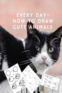 Every day-how to draw cute animals