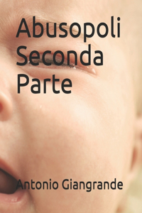 Abusopoli Seconda Parte